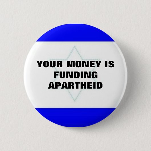 JE GELD FINANCIERT APARTHEID RONDE BUTTON 5,7 CM (Voorkant)