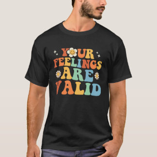 Je gevoelens zijn geldig Schattig Retro Mentale Ge T-shirt