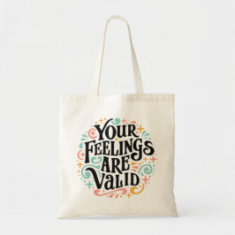 Je gevoelens zijn valide geestelijke gezondheidson tote bag