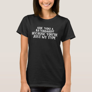 JE GEWOON MIJN TYPE Grappige Pick Up Line Piano Gi T-shirt
