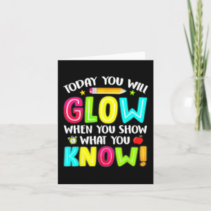 Je gloeit Funny Test Testing Day Teacher Kinder Kaart
