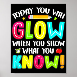 Je gloeit Funny Test Testing Day Teacher Kinder Poster