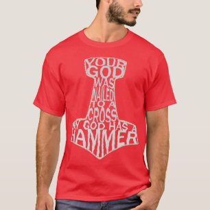 je god was genageld aan een kruis waar mijn god ee t-shirt