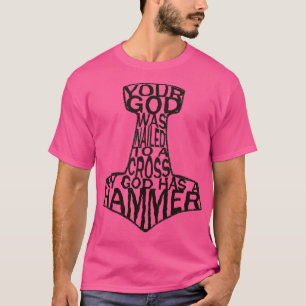je god was genageld aan een kruis waar mijn god ee t-shirt