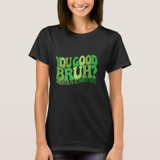 Je goede borst Geestelijke gezondheid is van belan T-shirt