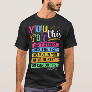 Je Haalt Het Testdag Staar Staatsexamens Docent T-shirt