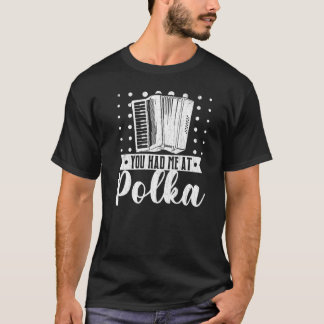 Je had me al bij polka Accordeonspeler Grafisch T-shirt