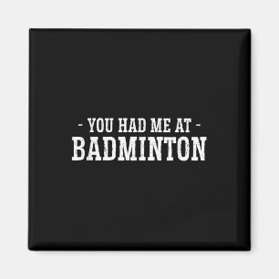 Je had me bij Badminton Shuttle Badminton Player S Magneet