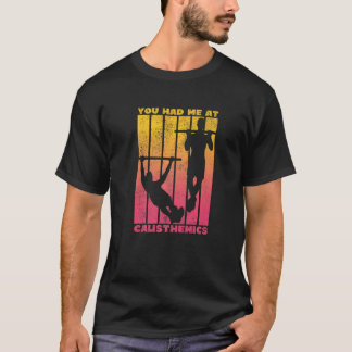 Je Had Me Bij Calisthenics  2 T-shirt