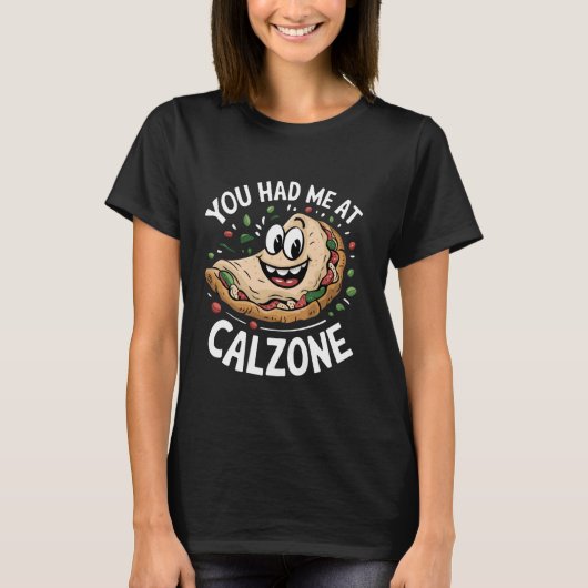 Je Had Me Bij Calzone T-shirt (Voorkant)