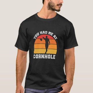 Je had me bij Cornhole Funny Cornhole Player T-shirt