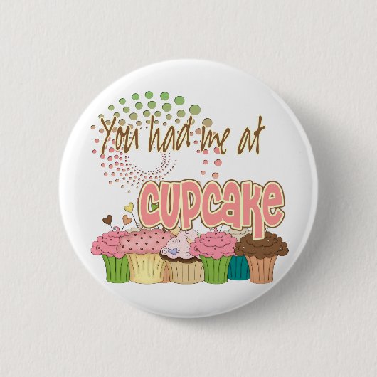 Je had me bij Cupcake Ronde Button 5,7 Cm (Voorkant)