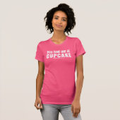 Je had me bij Cupcake T-shirt (Voorkant volledig)