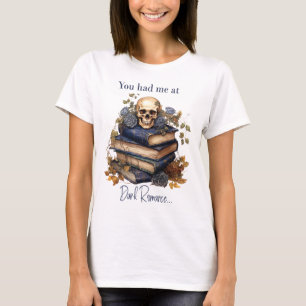 Je had me bij Dark Romance T-shirt
