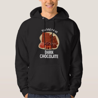 Je Had Me Bij Donkere Chocolade Donkere Chocolade Hoodie