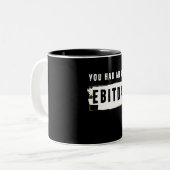 Je had me bij Ebitda Funny Costume Gift. Tweekleurige Koffiemok (Voorkant links)