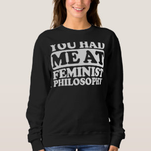 Je had me bij Feministische Filosofie Trui