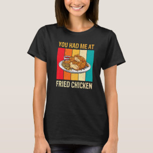 Je Had Me Bij Gebakken Kippen Kuikens Jongens Mei T-shirt