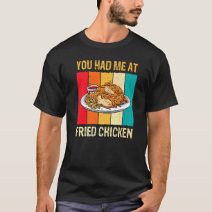 Je Had Me Bij Gebakken Kippen Kuikens Jongens Mei T-shirt
