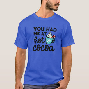 Je had me bij Hot Cocaca... T-shirt