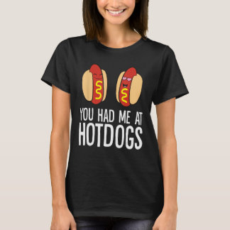 Je had me bij hotdogs t-shirt