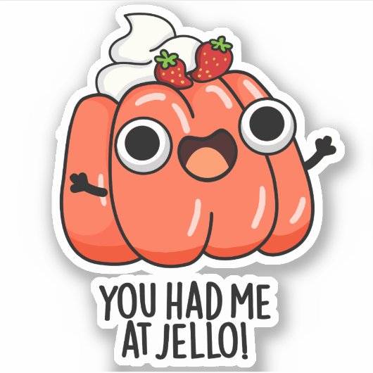 Je had me bij Jello Funny Snack Pun Sticker (Voorkant)