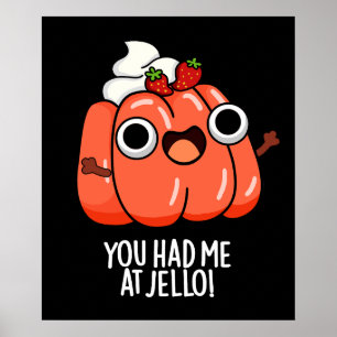 Je Had Me Bij Jello Grappige Snack Punt Donkere BG Poster