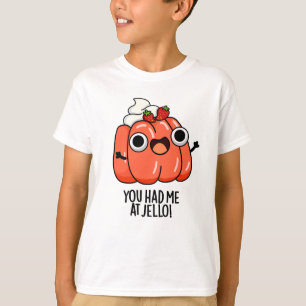 Je Had Me Bij Jello Grappige Snack Standaard T-shirt