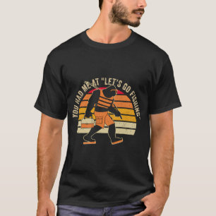 Je Had Me Bij "Laten We Gaan Vissen" Grappig Visse T-shirt