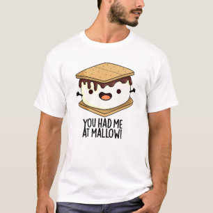 Je Had Me Bij Mallow Grappige Smore Pun T-shirt