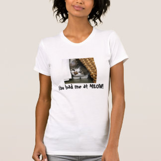 Je had me bij MEOW! T-shirt