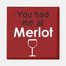 Je had me bij Merlot vierkante magneet
