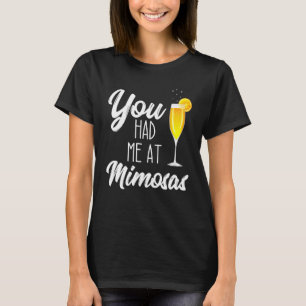 Je Had Me Bij Mimosa Brunch Drinken Zondag Funda T-shirt