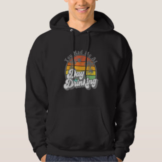Je had me bij overdag drinken Retro strand zomer Hoodie