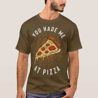 Je had me bij Pizza Slice. T-shirt