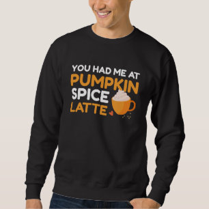 Je had me bij Pumpkin Spice Latte Trui