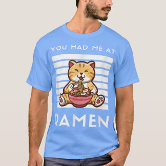 Je had me bij Ramen Cat Japans eten Noodle Love T-shirt