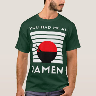 Je had me bij Ramen. T-shirt