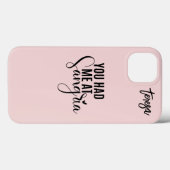 Je had me bij Sangria Pink & Black Custom Case-Mate iPhone Case (Achterkant (horizontaal))