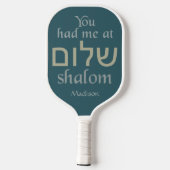 Je had me bij Shalom douanenaam Pickleball Paddle (Achterkant)