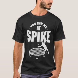 Je had me bij Spike Roundball Ball Sports T-shirt