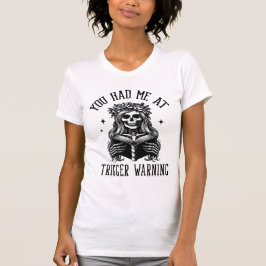 Je had me bij Trigger Warning Spicy Smutty Book T-shirt