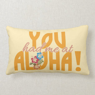 Je had me in Aloha! aangepaste kussen