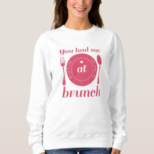 Je had me in Brunch Trui