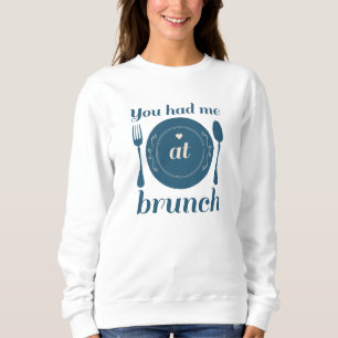 Je had me in Brunch Trui