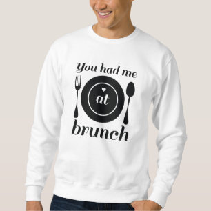 Je had me in Brunch Trui