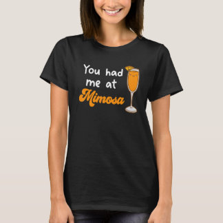 Je had me in Mimosa Cocktail Drinken Champagne voo T-shirt