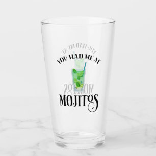 Je had me in Mojitos Glas