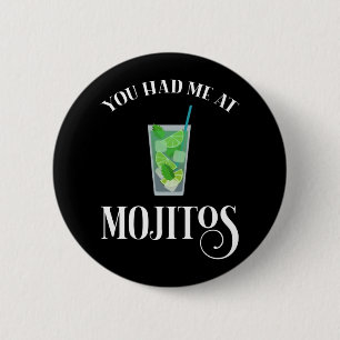 Je had me in Mojitos Ronde Button 5,7 Cm