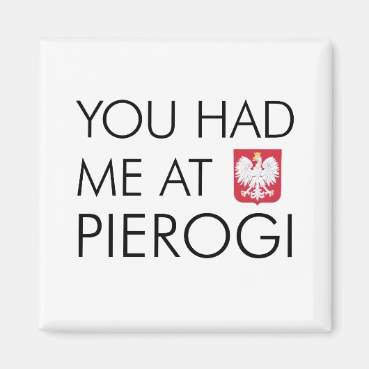Je had me in Pierogi Pools Magneet (Voorkant)